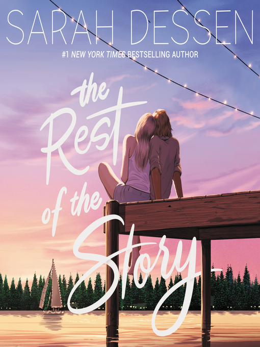 Sarah Dessen创作的The Rest of the Story作品的详细信息 - 可供借阅